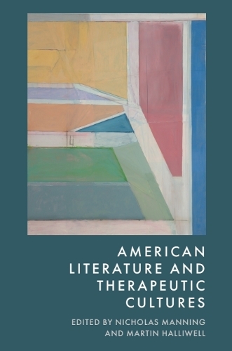 American Literature and Therapeutic Cultures.