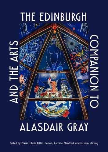 The Edinburgh Companion to Alasdair Gray and the Arts.