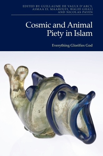 Cosmic and Animal Piety in Islam: Everything Glorifies God.