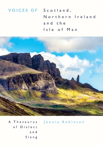 Voices of Scotland, Northern Ireland and the Isle of  Man: A Thesaurus of Dialect and Slang.