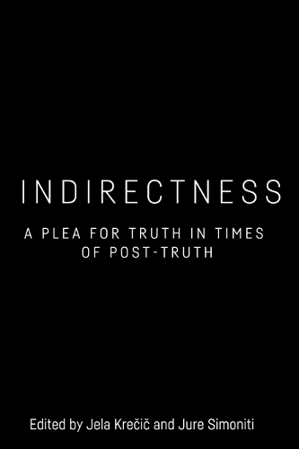 Indirectness: A Plea for Truth in Times of Post-Truth.
