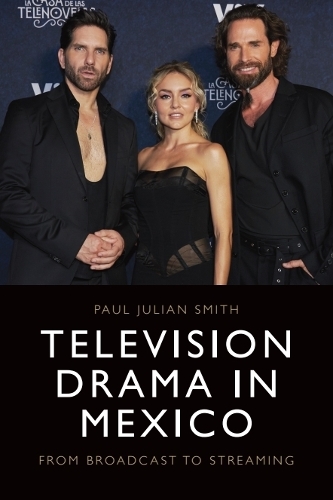 Television Drama in Mexico: From Broadcast to Streaming.