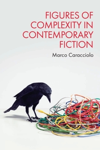Figures of Complexity in Contemporary Fiction.