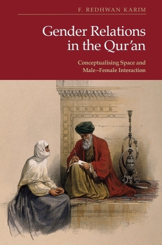 Gender Relations in the Qur'an: Conceptualising Space and Male-Female Interaction.