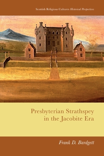 Presbyterian Strathspey in the Jacobite Era.