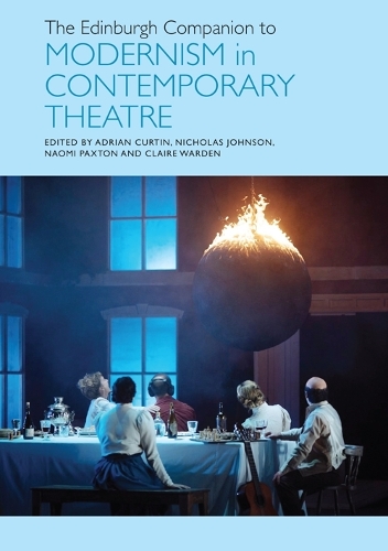 The Edinburgh Companion to Modernism in Contemporary Theatre.