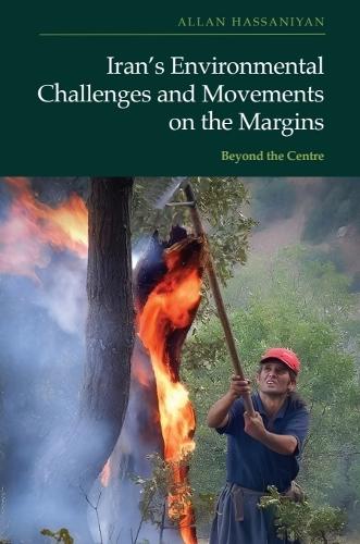 Iran's Environmental Challenges and Movements on the Margins: Beyond the Centre.