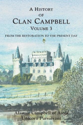 A History of Clan Campbell: From the Restoration to the Present day.
