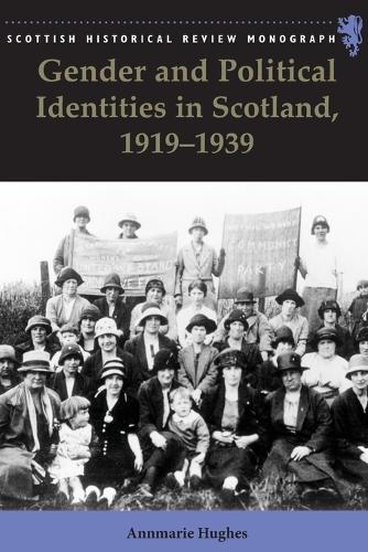 Gender and Political Identities in Scotland, 1919-1939.