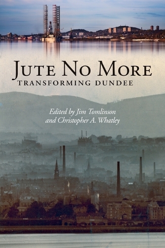 Jute No More: Transforming Dundee.