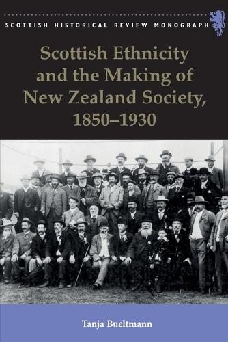 Scottish Ethnicity and the Making of New Zealand Society, 1850-1930.