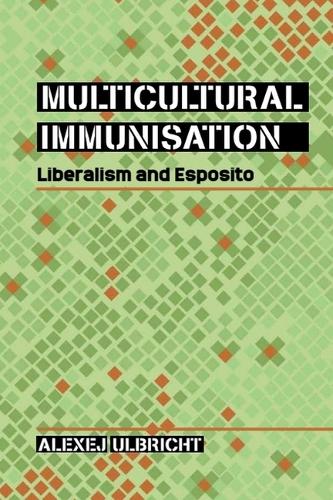 Multicultural Immunisation: Liberalism and Esposito. New in Paperback