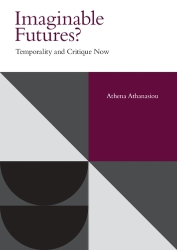 Imaginable Futures?: Temporality and Critique Now.
