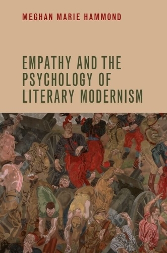 Empathy and the Psychology of Literary Modernism.