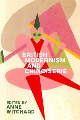 British Modernism and Chinoiserie.