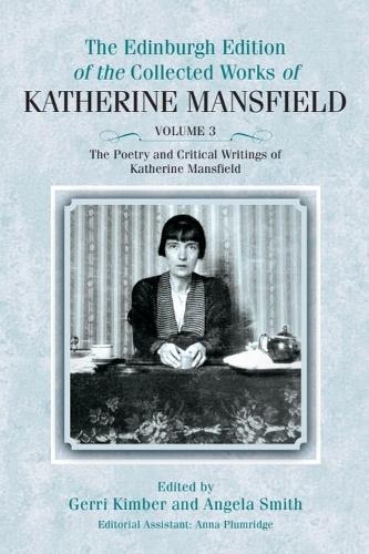 The Poetry and Critical Writings of Katherine Mansfield.