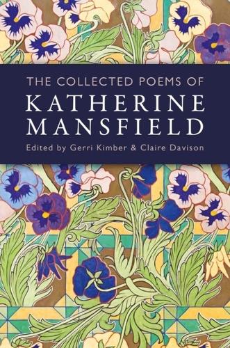 The Collected Poems of Katherine Mansfield.