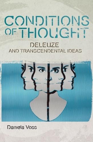 Conditions of Thought: Deleuze and Transcendental Ideas.