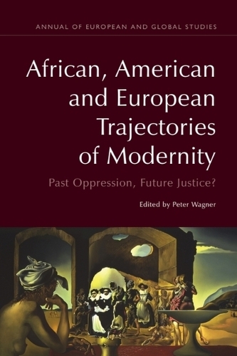 African, American and European Trajectories of Modernity: Past Oppression, Future Justice?. New in Paperback