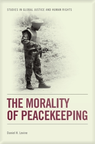The Morality of Peacekeeping. New in Paperback