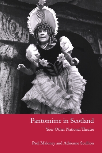 Pantomime in Scotland: Your Other National Theatre.