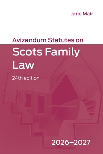 Avizandum Statutes on Scots Family Law: 2026-2027, 24th edition.