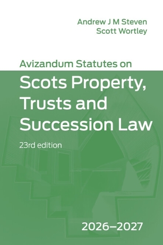 Avizandum Statutes on Scots Property, Trusts and Succession Law: 2026-2027, 23rd edition.