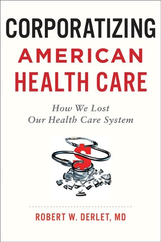 Corporatizing American Health Care
