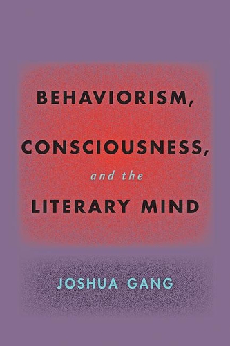 Behaviorism, Consciousness, and the Literary Mind.