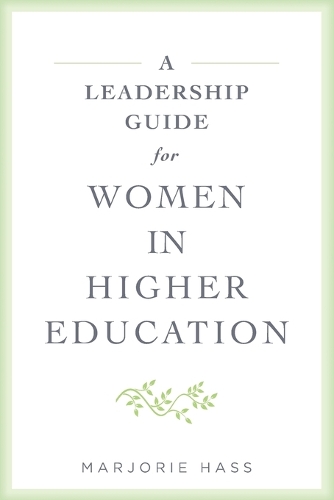 A Leadership Guide for Women in Higher Education.