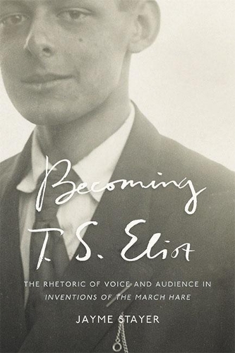 Becoming T. S. Eliot