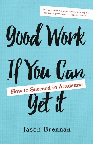 Good Work If You Can Get It: How to Succeed in Academia.