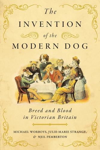 The Invention of the Modern Dog: Breed and Blood in Victorian Britain.