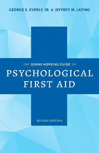 The Johns Hopkins Guide to Psychological First Aid. second edition