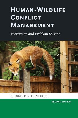 Human-Wildlife Conflict Management: Prevention and Problem Solving. second edition