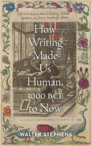 How Writing Made Us Human, 3000 BCE to Now.