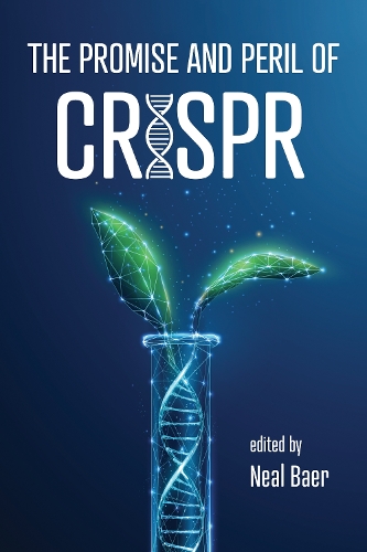 The Promise and Peril of CRISPR.