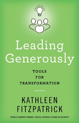 Leading Generously: Tools for Transformation.