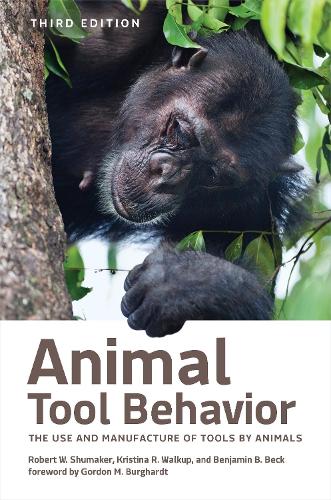 Animal Tool Behavior: The Use and Manufacture of Tools by Animals. third edition