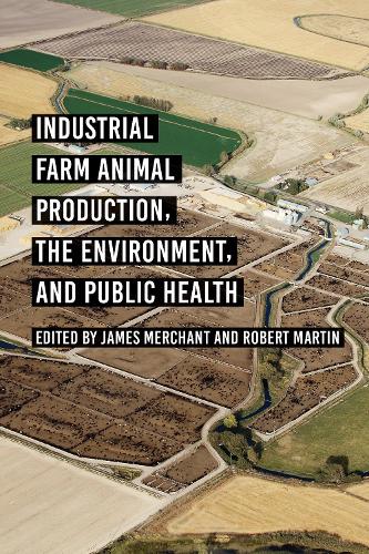 Industrial Farm Animal Production, the Environment, and Public Health.