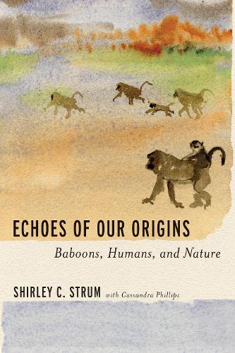 Echoes of Our Origins: Baboons, Humans, and Nature.