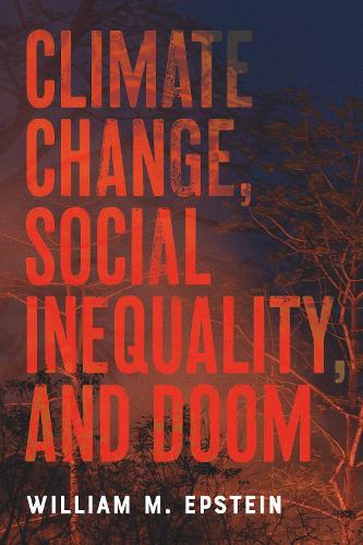 Climate Change, Social Inequality, and Doom.