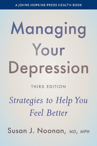 Managing Your Depression: Strategies to Help You Feel Better. third edition