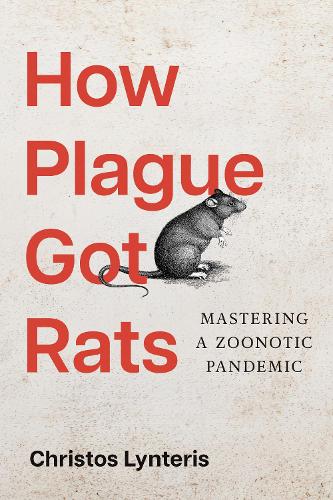 How Plague Got Rats: Mastering a Zoonotic Pandemic.
