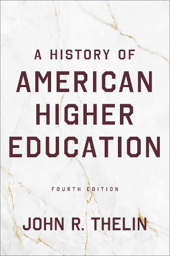 A History of American Higher Education.
