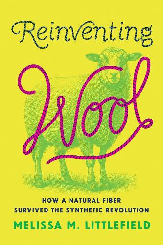 Reinventing Wool: How a Natural Fiber Survived the Synthetic Revolution.
