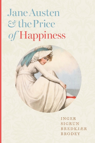 Jane Austen and the Price of Happiness.