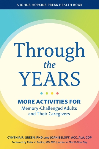 Through the Years: More Activities for Memory-Challenged Adults and Their Caregivers.