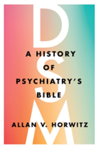 DSM: A History of Psychiatry's Bible.