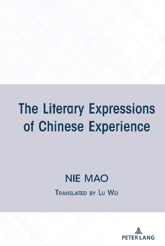 The Literary Expressions of Chinese Experience.